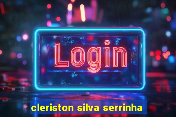 cleriston silva serrinha